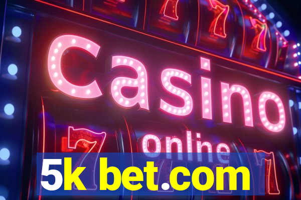 5k bet.com